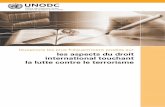 Questions les plus fréquemment posées sur les … · Un droit international spécifiquement consacré au terrorisme existe dans le cadre général du droit international, ...