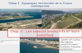 Chap. 2 : Les espaces productifs et leurs évolutionsadreamsuite.e-monsite.com/.../files/diapos-1-les-espaces-productifs... · Thème I :Dynamiques territoriales de la France contemporaine