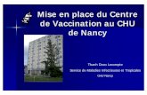 Mise en place du Centre de Vaccination au CHU … Histoire Arrêté DDASS/AES/N 3666 portant habilitation du Centre hospitalier Universitaire de NANCY en tant que Centre de Vaccination,