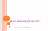 Le transport aériend1n7iqsz6ob2ad.cloudfront.net/document/pdf/538491f52a357.pdf · Définition : Le transport aérien est le secteur économique qui regroupe toutes les activités