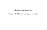 Modèles stochastiques Chaîne de Markov en temps … · Dans le chapître précédent sur les chaîn es de Markov, les moments (temps) etaient discrets ( 0,1, ). Maintenant, nou