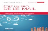 Être un pro de l'e-mail - Accueil - Librairie Eyrolles · 2013-12-10 · Un verbe décrivant précisément l’action de votre phrase aura ... Souvenez-vous de ce que vous ressentez