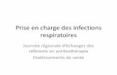 Prise en charge des infections respiratoires · •Évolution de la flore bactérienne évoluant dans le ... Dyspnée de repos Antibiothérapie plus systématique ... –TP à 75