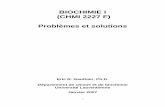 BIOCHIMIE I (CHMI 2227 F) Problèmes et solutionscellbiochem.ca/2227F/Problemes.pdf · 1 Note: Ce cahier d'exercice est destiné avant tout aux étudiants qui sont inscrits au cours