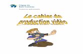 Cahier de production vidéo - Cegep de Baie-Comeau · N.B. Le technicien vous remettra des cassettes sur lesquelles sont enregistrés des barres de couleur et un code temporel continu