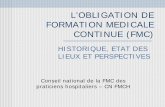 L’OBLIGATION DE FORMATION MEDICALE …solidarites-sante.gouv.fr/IMG/pdf/diapos_fmcph.pdf · L’OBLIGATION DE FORMATION MEDICALE CONTINUE (FMC) HISTORIQUE, ETAT DES LIEUX ET PERSPECTIVES
