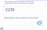 Spécification des Systèmes Temps Réel - …polytechgii.free.fr/.../SpecificationTempsReel/C235_SART_Cours.pdf · École Polytechnique Universitaire de Marseille Département Génie