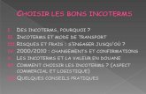 PowerPoint Presentationdouane.o.d.f.unblog.fr/files/2012/11/les-incoterms.pdf · courus par la marchandise au cours du transport. (Transport principal acquitté). - CFR : ... 11 incoterms