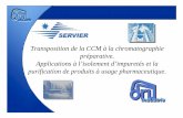 Transposition de la CCM à la chromatographie … · Applications à l’isolement d’impuretés et la purification de produits à usage pharmaceutique. Le Groupe de Recherche ...