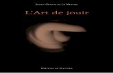 L’Art de jouir - Éditions du Boucher · copyrights & reste la propriété de la SARL Le Boucher Éditeur. Le ﬁ chier PDF est ... de mes sentiments les plus doux. Dieu des belles