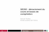 SE202 : déroulement du cours et bases de compilation · À la ﬁn de ce module, les étudiants : comprendront le processus de compilation et ses différentes étapes ; ... (en C