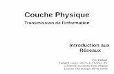 Couche Physique - ramat/downloads/02-physique.pdf · Les paires torsadées Principe Deux brins de cuivre, de diamètre inférieur au millimètre, ... téléphonique ... Permet de