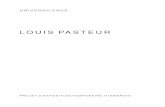 Louis Pasteur - Museumexperts · Pasteur est un mythe dont le récit a commencé de son vivant. La geste pastorienne d’abord écrite par ses proches a contribué à l’édiﬁcation