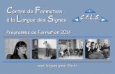C Formation Langue des Signes Programme de … · La Langue des Signes Française, langue naturelle de la communauté Sourde, est une vraie langue comme toutes les langues orales
