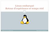 Linux embarqué Retour d’expérience et temps réel · Linux embarqué Retour d’expérience et temps réel Biarritz 25-27 novembre 2013 1 Denis Coupvent-Desgraviers