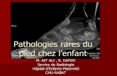 Pathologies rares du pied chez l’enfant - pe.sfrnet.orgpe.sfrnet.org/Data/ModuleConsultationPoster/pdf/2013/1/06cf2533-4c... · signes inflammatoires locaux et fièvre. ... La localisation
