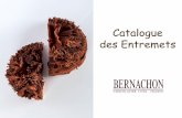 Catalogue des Entremets - bernachon.com · Existe aussi en fraisier sur commande FRAMBOISIER Photo non contractuelle . MILLE-FEUILLES FRAMBOISES Pâte feuilletée caramélisée, crème