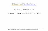 L’ART DU LEADERSHIP - formavision.com · L’art du leadership – Guide de l’animateur - © 2010  2 SOMMAIRE INTRODUCTION Pages 2 et 3 VUE D’ENSEMBLE