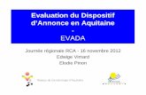 Evaluation du Dispositif d’Annonce en Aquitaine · – Un temps d’accompagnement soignant ... • Personnel DA (IDE, ... • Bonne connaissance de l’organisation du DA dans