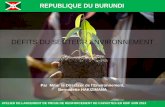DEFITS DU SECTEUR ENVIRONNEMENT - …burundi.acp-cd4cdm.org/media/371172/environmental-challenges-kyoto... · pertes de la biodiversités, dégradation des sols et pertes en terres,