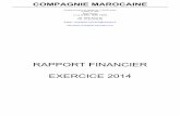 RAPPORT FINANCIER 2014 PDF - galimmo-sca.com · E-Mail : compagnie.maocaine@wanadoo.fr ... ! le contrôle des comptes annuels de la société COMPAGNIE MAROCAINE tels qu'ils sont