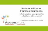 Parents efficaces Familles heureuses - … · Parents efficaces Familles heureuses. 12 stratégies pour gérer les situations stressantes! J. Dale Munro, MSW, RSW, FAAIDD