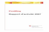 PostReg Rapport d'activité 2007 - newsd.admin.ch · Sous le titre un peu austère de « Rapport d'activité », ... sur les tarifs postaux du secteur réservé. ... - Colis adressés