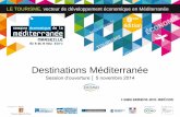 Destinations Méditerranée - plan-bleu · Tourisme, domaine d’action prioritaire de la SMDD - 1ère région touristique au monde depuis 40 ans … - Emplois et revenus mais “monoculture