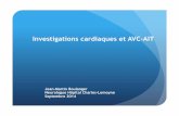 Investigations cardiaques et AVC-AIT - SSVQ · Investigations cardiaques et AVC-AIT Jean-Martin Boulanger Neurologue Hôpital Charles-Lemoyne Septembre 2014