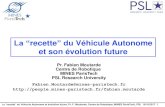La “recette” du Véhicule Autonome et son évolution …perso.mines-paristech.fr/fabien.moutarde/Prez/VehiculeAutonome... · La “recette” du Véhicule Autonome et évolution