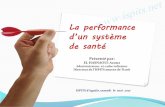 La performance - ispits.netispits.net/wp-content/uploads/2017/10/performance-systeme-de-sant... · •La littérature dans les domaines cliniques, de la gestion, de l’administration