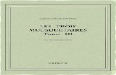 Les trois mousquetaires III - bibebook.com · ALEXANDRE DUMAS LES TROIS MOUSQUETAIRES Tome III Les trois mousquetaires I 1844 Untextedudomainepublic. Uneéditionlibre. ISBN—978-2-8247-1403-5
