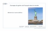 Ouvrages du génie civil français dans le monde - … · Ouvrages du génie civil français ... Ingénieur des Ponts et Chaussées ... à l’entrée de port de New York doit essentiellement