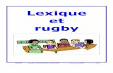 Lexique et rugby - ac-orleans-tours.fr · Lexique Rugby Ailier : joueur ... Alignement : terme utilisé lors d'une touche pour désigner l'ensemble des joueurs des équipes s'affrontant