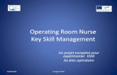 Operating Room Nurse Key Skill Management · • Une définition de ses attributions a été ... X=2 bistouri électrique X=3 aspiration X=4 éclairages X=5 cœlioscopie X=6 arthroscopie