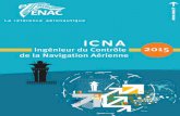 ICNA - concours.enac.fr · dès la sortie de l’ENAC au sein de la Direc - tion Générale de l’Aviation Civile. ... l’exercice des fonctions, ... Tous les candidats déclarés
