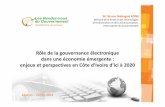 Rôle de la gouvernance électronique dans une …20MPTIC%20%5BMode%20de%20compatibili… · enjeux et perspectives en Côte d'Ivoire d'ici à 2020 ... • des problèmes récurrents