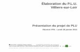 Élaboration du P.L.U. Villiers-sur-Loir · 2013-10-01 · Hors terrains de la ZAC du Bois de l’Oratoire. Traduction du PADD à travers le zonage et les OAP . ... Mener une réflexion