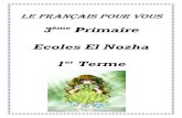 3ème Primaire Ecoles El Nozha 1er Terme · 2012-11-11 · Le garçon s’appelle Islam (remplace le mot souligné par un pronom personnel)) ... (complète par des lettres) 10. es