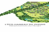 l’éco-hameau du plessis - etw-france.org · village de Pontgouin. L’aménagement est pensé pour minimiser le coût du pro-jet et pour être le plus écologique possible. Il