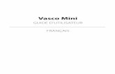 Vasco Mini - files.compagnia-lingua.com Mini/vasco-mini-FR.pdf · En cours de fonctionnement : appuyez sur la touche en haut ou en bas pour augmenter ou baisser le volume. Sur l’écran
