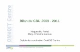 Bilan du CBU 2009 - 2011 - omedit-centre.fr · Encadrement des produits facturés en sus Gestion ... —La recherche des causes des non conformités est faite ... Stérilisation Gestion
