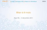Bilan à 9 mois - Pepi Ingénierie du Développement …idl.pepi.inra.fr/attachments/article/39/2011-12-09_presentationIDL.pdf · ... organisation du séminaire ... préparation du