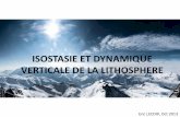ISOSTASIE ET DYNAMIQUE VERTICALE DE LA ... - …elecoix.free.fr/paf/M1 ESPE 2013/confs/03 Isostasie et dynamique... · Le même calcul pou une chaine de montagne dont l’épaisseu