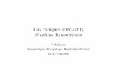 Cas cliniques asthme#23976C - Centre Hospitalier ... · Cas cliniques inter-actifs d’asthme du nourrisson F Brémont Pneumologie-Allergologie Hôpital des Enfants CHU-Toulouse