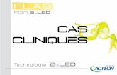 CAS CLINIQUES - Pure Newtron€¦V1 – FRANCAIS - AVRIL 2013 APPLICATIONS CLINIQUES DE LA TECHNOLOGIE B.LED F.L.A.G.TM for B.LED est un liquide fluorescent révélateur de plaque