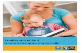 à une assistante maternelle - Bienvenue sur Caf.fr · Le carnet de santé est un document confidentiel. Les parents ne sont pas tenus de le confier à l’assistante maternelle.