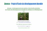 Annexe : Aménagements des jardins et des forêts … · 0. Sommaire: 1) Rappel nécessaire sur les buts de l’école du développement durable 2) Plan proposé pour l’aménagement