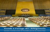 Guide à l’usage des délégations - un.org · La brochure peut également être consultée sur le site Internet de l’ONU à ... puisqu’elle devra donner le ton de la mise en