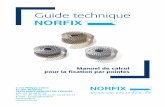 Guide technique - NORFIXnorfix.fr/guide_technique_norfix/pdf/235144231.pdf · PINTOS et NTS correspondant à la réglementation EC5. Nos clients, les bureaux d’études d’architectes